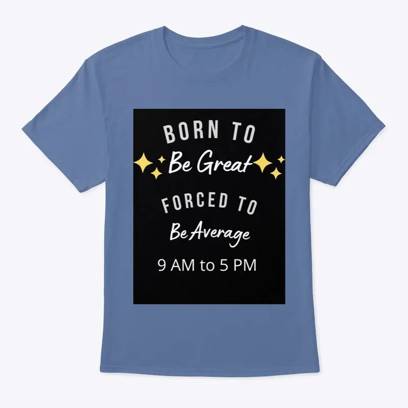 Born To Be Great Tee