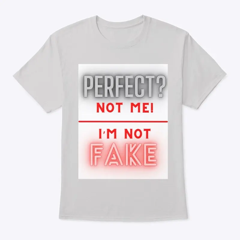 Not Perfect, Not Fake Tee